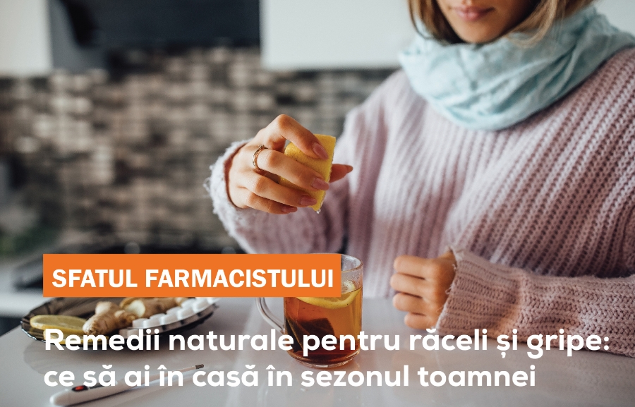 Remedii naturale pentru răceli și gripe: ce să ai în casă în sezonul toamnei